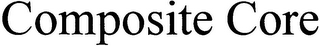 COMPOSITE CORE