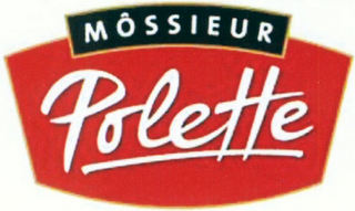 MÔSSIEUR POLETTE
