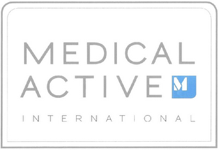 MEDICAL ACTIVE M INTERNATIONAL