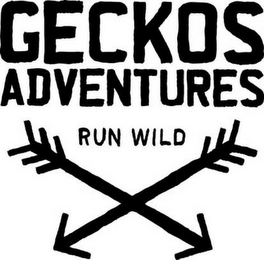 GECKOS ADVENTURES RUN WILD