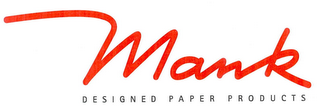 MANK DESIGNED PAPER PRODUCTS