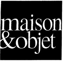 MAISON & OBJET