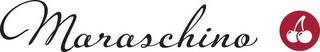 MARASCHINO