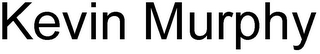 KEVIN MURPHY