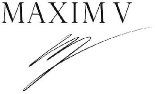 MAXIM V