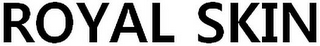 ROYAL SKIN