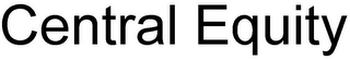CENTRAL EQUITY
