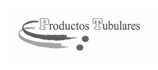 PRODUCTOS TUBULARES