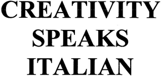 CREATIVITY SPEAKS ITALIAN