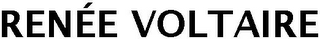 RENÉE VOLTAIRE