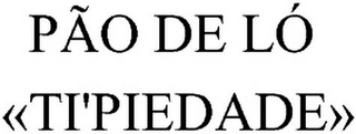 PÃO DE LÓ «TI'PIEDADE»