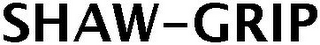 SHAW-GRIP