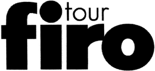 FIRO TOUR