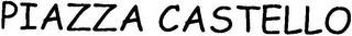 PIAZZA CASTELLO