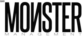 SQUARED MONSTER MANAGEMENT