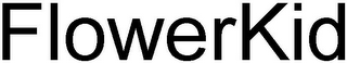 FLOWERKID