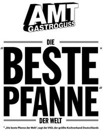 AMT GASTROGUSS DIE "BESTE* PFANNE" DER WELT *,,DIE BESTE PFANNE DER WELT", SAGT DER VKD, DER GRÖßTE KOCHVERBAND DEUTSCHLANDS