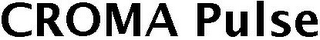 CROMA PULSE