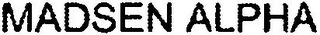 MADSEN ALPHA