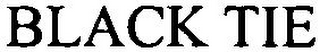 BLACK TIE