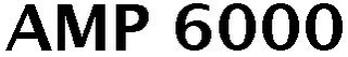 AMP 6000