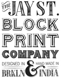 THE JAY ST. BLOCK PRINT COMPANY DESIGNED IN BRKLN & HAND MADE IN INDIA