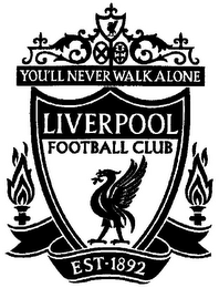 YOU'LL NEVER WALK ALONE LIVERPOOL FOOTBALL CLUB EST 1892