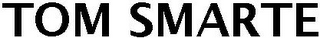 TOM SMARTE