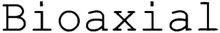 BIOAXIAL