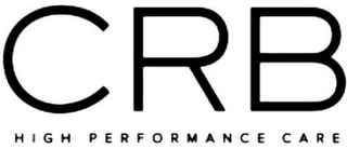 CRB HIGH PERFORMANCE CARE