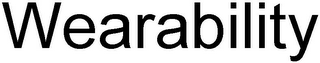 WEARABILITY