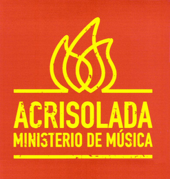 ACRISOLADA MINISTERIO DE MÚSICA