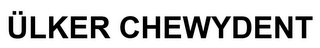 ÜLKER CHEWYDENT