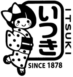 ITSUKI SINCE 1878