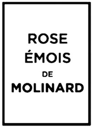 ROSE ÉMOIS DE MOLINARD