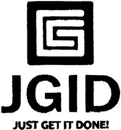 JGID JUST GET IT DONE!