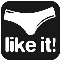 LIKE IT!
