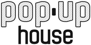 POP.UP HOUSE