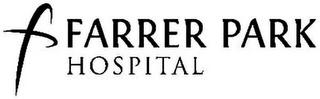 F FARRER PARK HOSPITAL