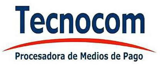 TECNOCOM PROCESADORA DE MEDIOS DE PAGO