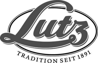 LUTZ TRADITION SEIT 1891