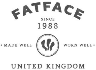 FATFACE SINCE 1988 · MADE WELL WORN WELL · UNITED KINGDOM