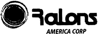 RALONS AMERICA CORP