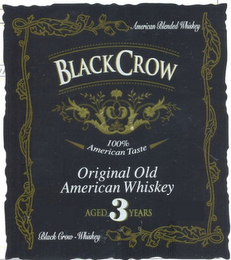 AMERICAN BLENDED WHISKEY BLACK CROW 100% AMERICAN TASTE ORIGINAL OLD AMERICAN WHISKEY AGED 3 YEARS BLACK CROW-WHISKEY