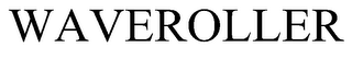 WAVEROLLER