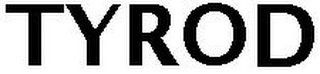 TYROD