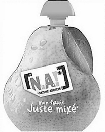 N.A!* NATURE ADDICTS MON FRUIT JUSTE MIXÉ