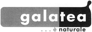 GALATEA ... È NATURALE