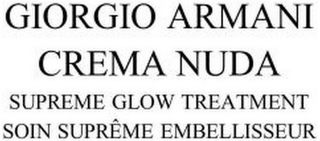 GIORGIO ARMANI CREMA NUDA SUPREME GLOW TREATMENT SOIN SUPRÊME EMBELLISSEUR