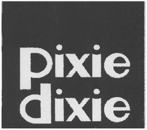 PIXIE DIXIE